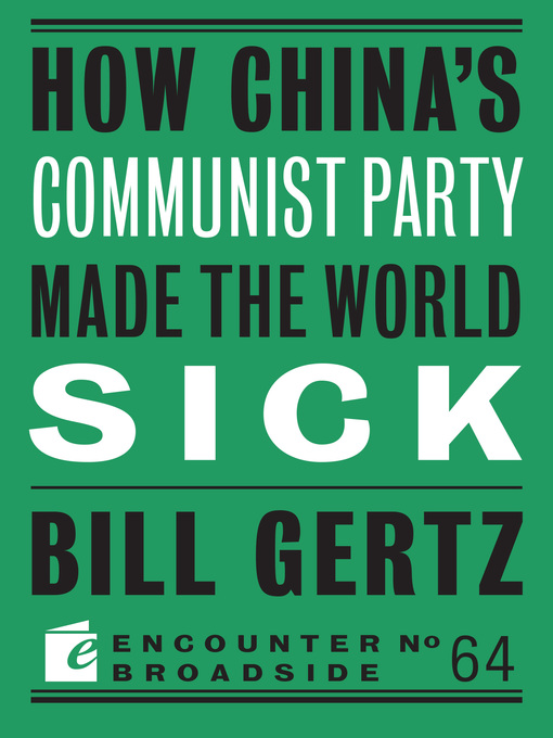 Title details for How China's Communist Party Made the World Sick by Bill Gertz - Available